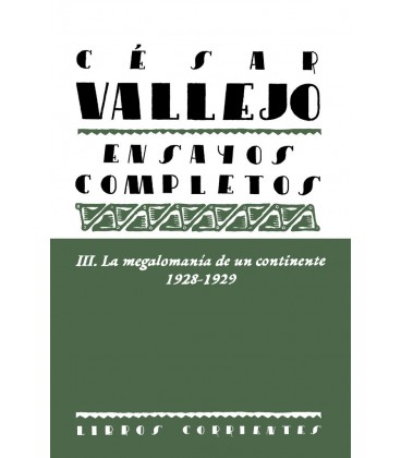 ENSAYOS COMPLETOS III: LA MEGALOMANIA DE UN CONTINENTE. 1928-1929