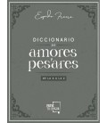 DICCIONARIO DE AMORES Y PESARES DE LA A A LA Z.