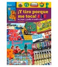 ¡Y TIRO PORQUE ME TOCA! LOS JUEGOS Y JUGUETES DE NUESTRA NIÑEZ