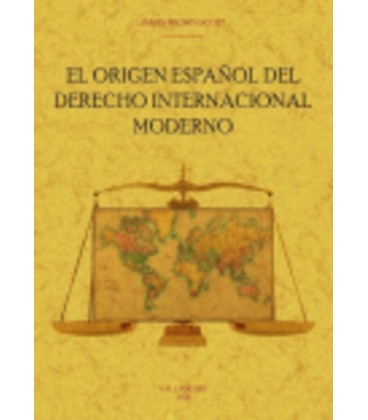 EL ORIGEN ESPAÑOL DEL DERECHO INTERNACIONAL MODERNO