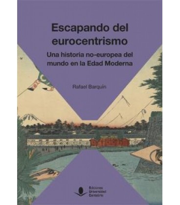 ESCAPANDO DEL EUROCENTRISMO. UNA HISTORIA NO-EUROPEA DEL MUNDO EN LA E