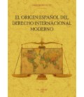 EL ORIGEN ESPAÑOL DEL DERECHO INTERNACIONAL MODERNO