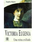 VICTORIA EUGENIA UNA REINA EXILIADA