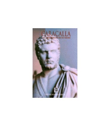 CARACALLA LA CONFIGURACION DE UN TIRANO