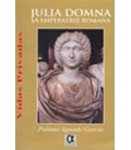 JULIA DOMNA LA EMPERATRIZ ROMANA