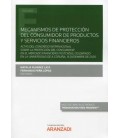 MECANISMOS DE PROTECCION DEL CONSUMIDOR DE PRODUCTOS Y SERVICIOS FINAN