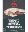MEMORIA IRREDENTA DEL FRANQUISMO