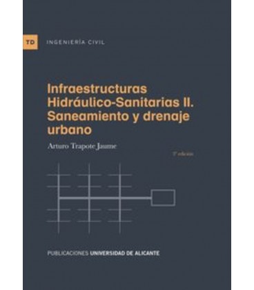 INFRAESTRUCTURAS HIDRAULICO SANITARIAS II SANEAMIENTO Y DRENAJE URBANO