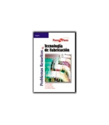 PROBLEMAS RESUELTOS TECNOLOGIA FABRICAC