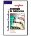PROBLEMAS RESUELTOS TECNOLOGIA FABRICAC