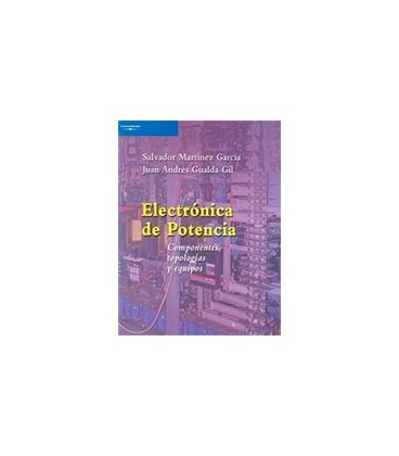 ELECTRONICA DE POTENCIA COMPONENTES TIPOLOGIAS Y EQUIPOS