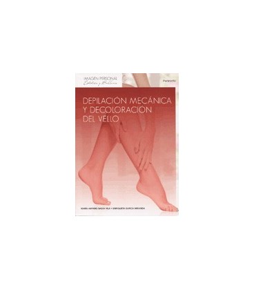DEPILACION MECANICA Y DECOLORACION DEL VELLO