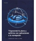TRIGONOMETRIA PLANA Y ESFERICA CON APLICACIONES A LA NAVEGACION