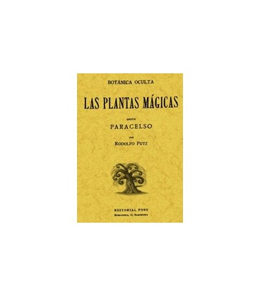 BOTANICA OCULTA LAS PLANTAS MAGICAS SEGUN PARACELSO