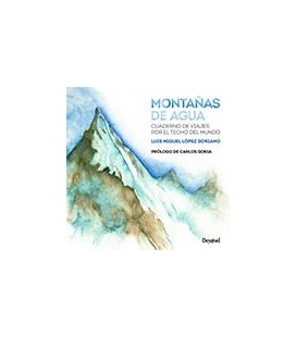 MONTAÑAS DE AGUA (CUADERNO DE VIAJES POR EL TECHO DEL MUNDO)