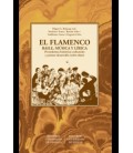 EL FLAMENCO. BAILE, MUSICA Y LIRICA