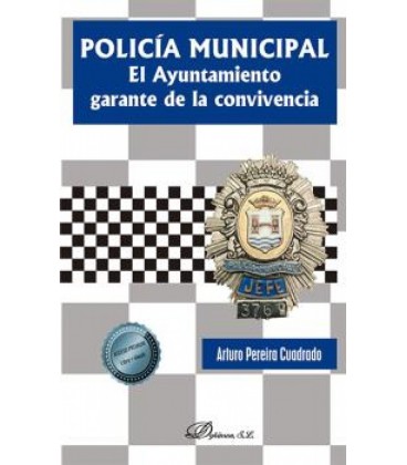 POLICIA MUNICIPAL EL AYUNTAMIENTO GARANTE DE LA CONVIVENCIA