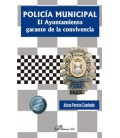POLICIA MUNICIPAL EL AYUNTAMIENTO GARANTE DE LA CONVIVENCIA