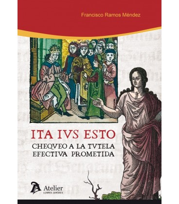 ITA IUS ESTO. CHEQUEO A LA TUTELA EFECTIVA PROMETIDA