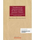 TRANSFERENCIAS INTERNACIONALES DE DATOS: PASADO, PRESENTE Y FUTURO (PA
