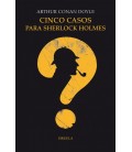 CINCO CASOS PARA SHERLOCK HOLMES