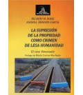 SUPRESION DE LA PROPIEDAD COMO CRIMEN DE LESA HUMANIDAD.