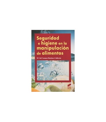 SEGURIDAD E HIGIENE EN LA MANIPULACION DE ALIMENTOS CFGM