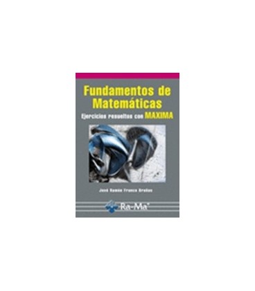 FUNDAMENTOS DE MATEMATICAS EJERCICIOS RESUELTOS CON MAXIMA