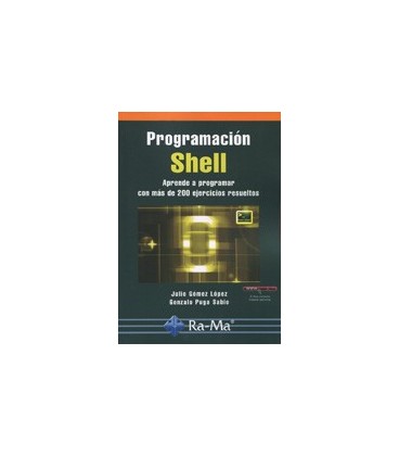 PROGRAMACION SHELL APRENDE A PROGRAMAR CON MAS DE 200 EJERCICIOS RESUE