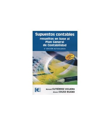 SUPUESTOS CONTABLES RESUELTOS EN BASE AL PLAN GENERAL CONTABILIDAD 2ED