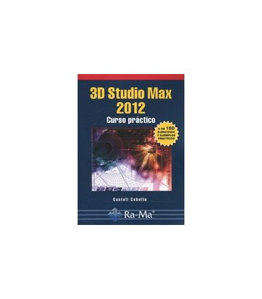 3D STUDIO MAX 2012 CURSO PRACTICO + 100 EJERCICIO Y EJEMPLOS PRACTICOS