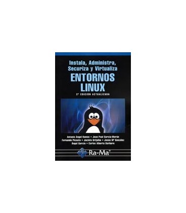 INSTALA ADMINISTRA SECUTIZA Y VIRTUALIZA ENTORNOS LINUX 2 ED