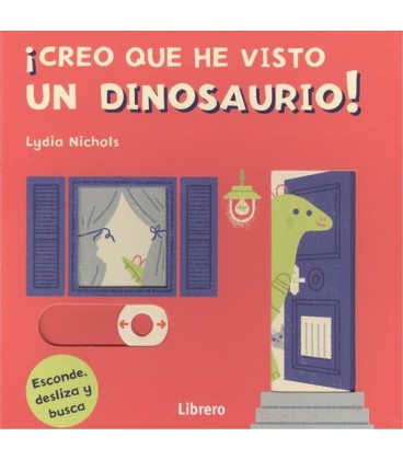 CREO QUE HE VISTO UN DINOSAURIO