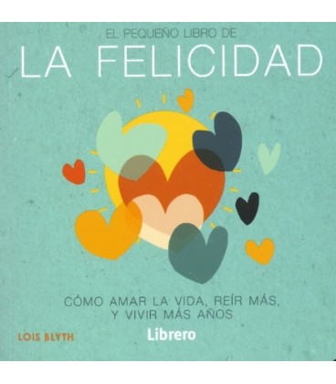 PEQUEÑO LIBRO DE LA FELICIDAD