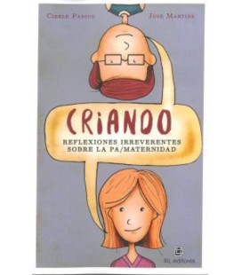 CRIANDO REFLEXIONES IRREVERENTES SOBRE LA PA/MATERNIDAD