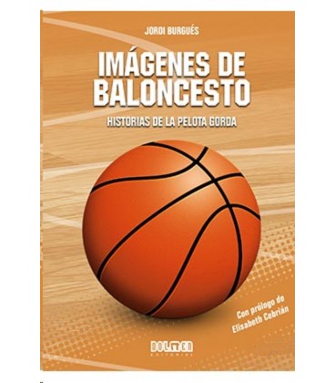 IMAGENES DE BALONCESTO HISTORIAS DE LA PELOTA GORDA