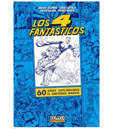 CUATRO FANTASTICOS 60 AÑOS EXPLORANDO EL UNIVERSO MARVEL
