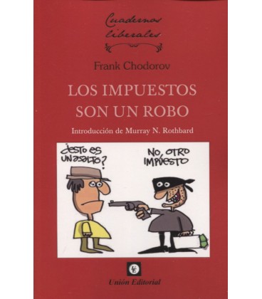 LOS IMPUESTOS SON UN ROBO