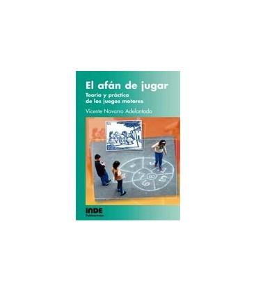 AFAN DE JUGAR TEORIA Y PRACTICA DE LOS JUEGOS MOTORES
