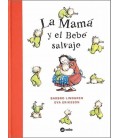 MAMA Y EL BEBE SALVAJE