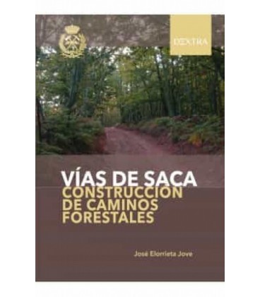 VIAS DE SACA. CONSTRUCCION DE CAMINOS FORESTALES