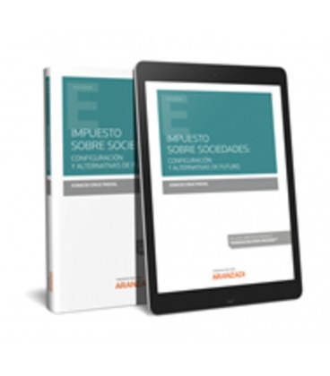 IMPUESTO SOBRE SOCIEDADES: CONFIGURACION Y ALTERNATIVAS DE FUTURO