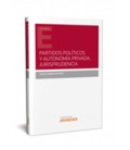 PARTIDOS POLITICOS Y AUTONOMIA PRIVADA. JURISPRUDENCIA (SOLO PAPEL)