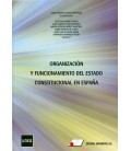 ORGANIZACION Y FUNCIONAMIENTO DEL ESTADO CONSTITUCIONAL EN ESPAÑA
