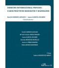 DERECHO INTERNACIONAL PRIVADO: CASOS PRACTICOS RESUELTOS Y RAZONADOS