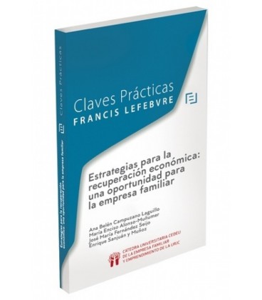 CLAVES PRACTICAS ESTRATEGIAS PARA LA RECUPERACION ECONOMICA: UNA OPORT