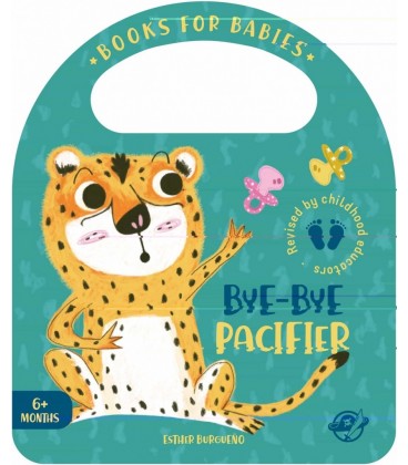 BOOKS FOR BABIES - BYE-BYE PACIFIER