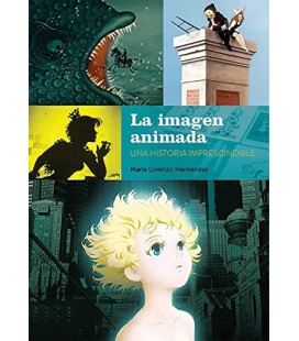 LA IMAGEN ANIMADA: UNA HISTORIA IMPRESCINDIBLE