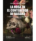 LA ROSA EN EL CONTENEDOR DE BASURA