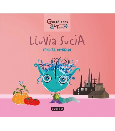 LLUVIA SUCIA (GUARDIANES DE LA TIERRA)
